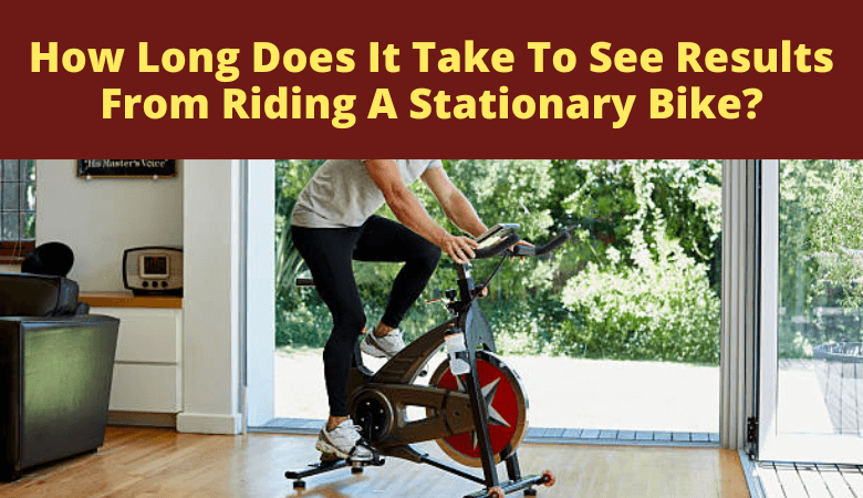 how-long-does-it-take-to-see-results-from-riding-a-stationary-bike