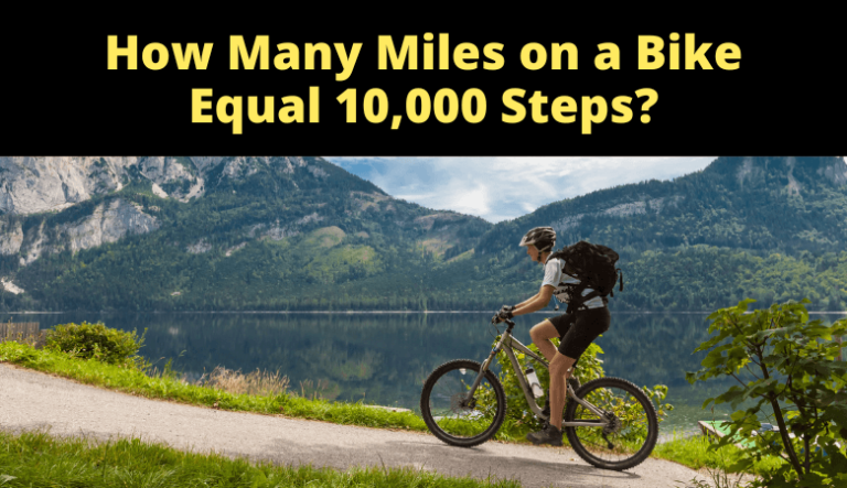 How Many Miles on a Bike Equal 10,000 Steps? - How Many Miles On A Bike Equal 10000 Steps 1 768x443